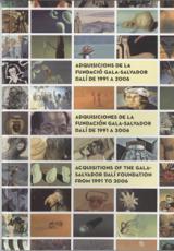 Adquisiciones de la Fundación Gala-Salvador Dalí de 1991 a 2006