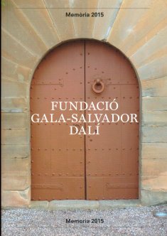 Fundació Gala-Salvador Dalí. Annual Report 2015